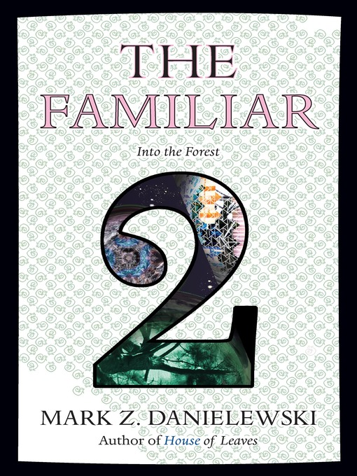 Title details for The Familiar, Volume 2 by Mark Z. Danielewski - Wait list